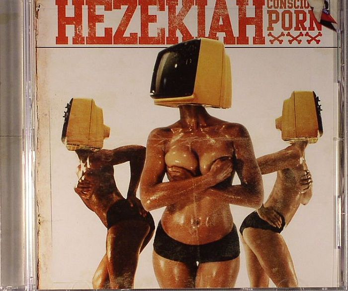 HEZEKIAH - Conscious Porn