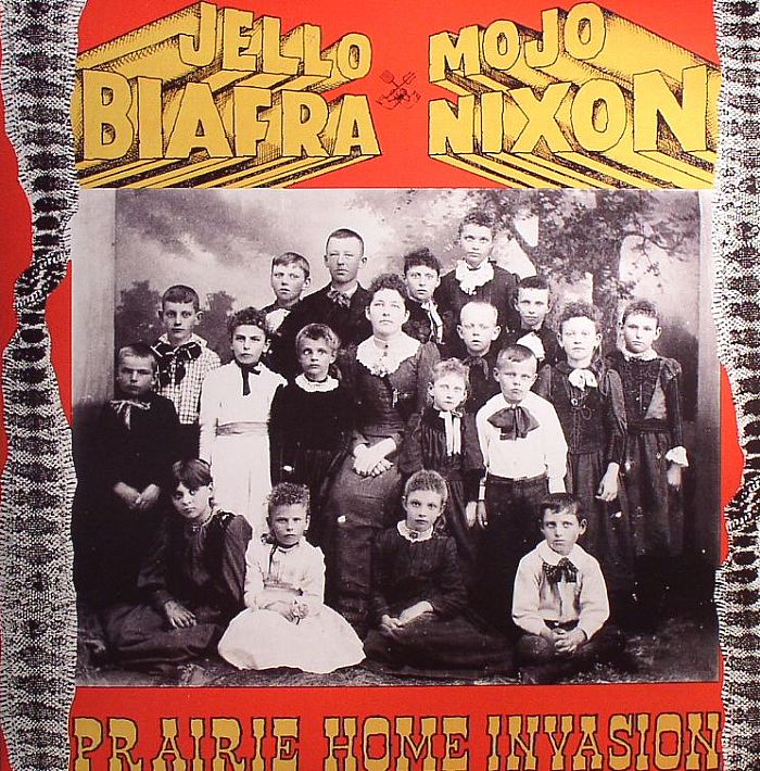 JELLO BIAFRA/MOJO NIXON - Prairie Home Invasion
