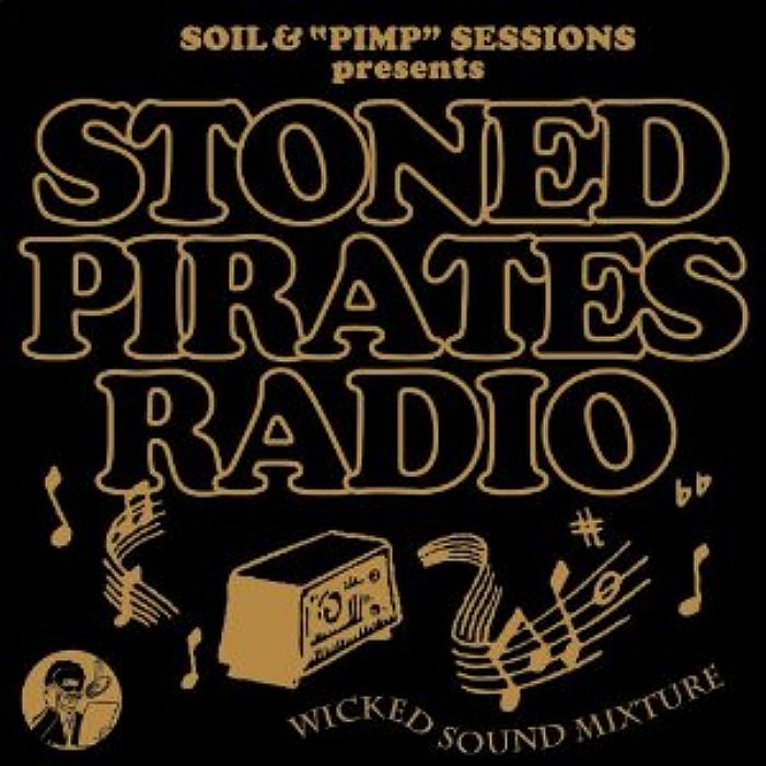 SOIL & PIMP SESSIONS - Stoned Pirates Radio (Wicked Sound Mixture)