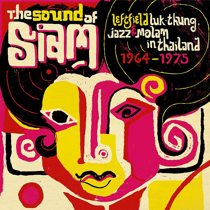 VARIOUS - The Sound Of Siam: Leftfield Luk Thung Jazz & Molam In Thailand 1965-75