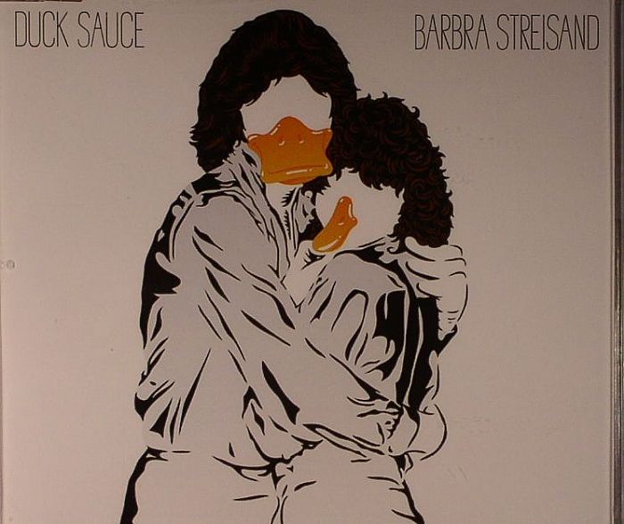 DUCK SAUCE - Barbra Streisand