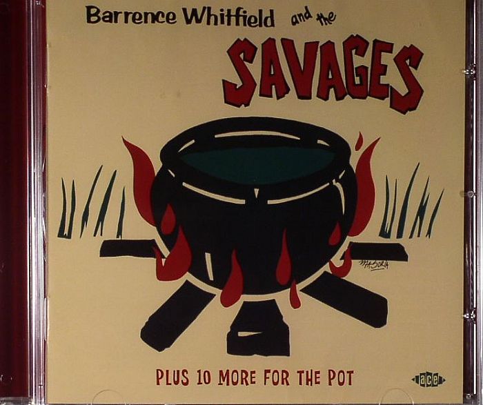 WHITFIELD, Barrence & THE SAVAGES - Barrence Whitfield & The Savages Plus 10 More For The Pot