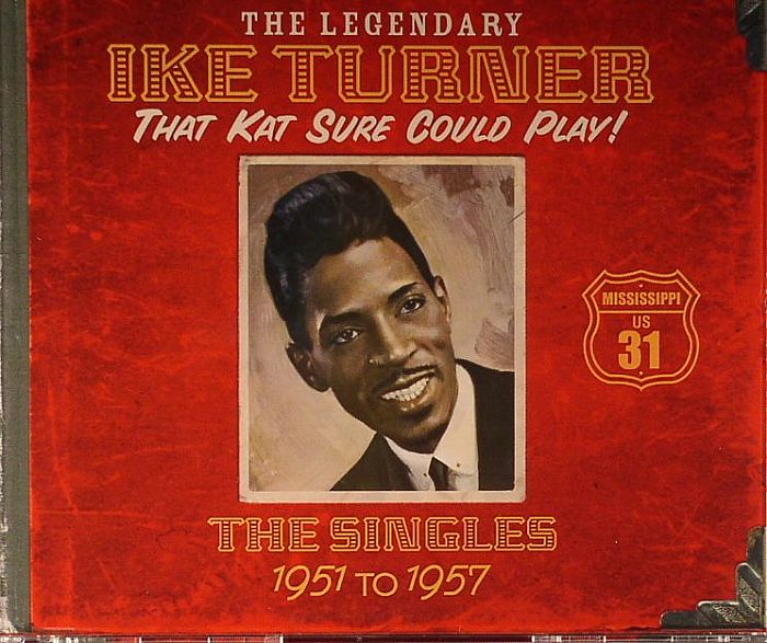TURNER, Ike - That Kat Sure Can Play! The Single 1951 To 1957