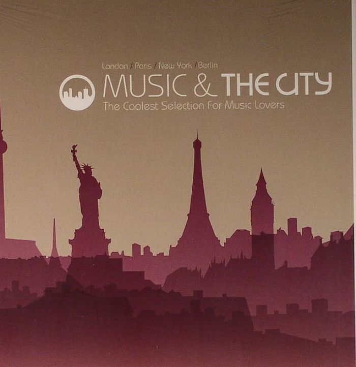 VARIOUS - Music & The City: The Coolest Selection For Music Lovers
