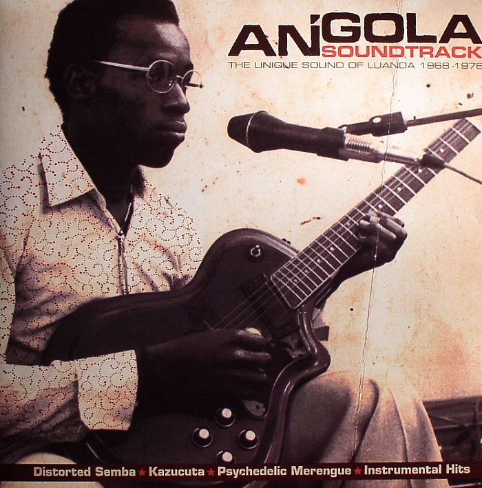 VARIOUS - Angola Soundtrack: The Unique Sound Of Luanda 1968-1976