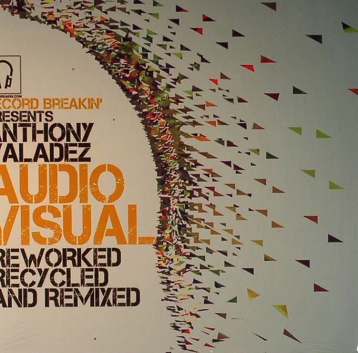 VALADEZ, Anthony - Audio Visual Reworked Recycled & Remixed