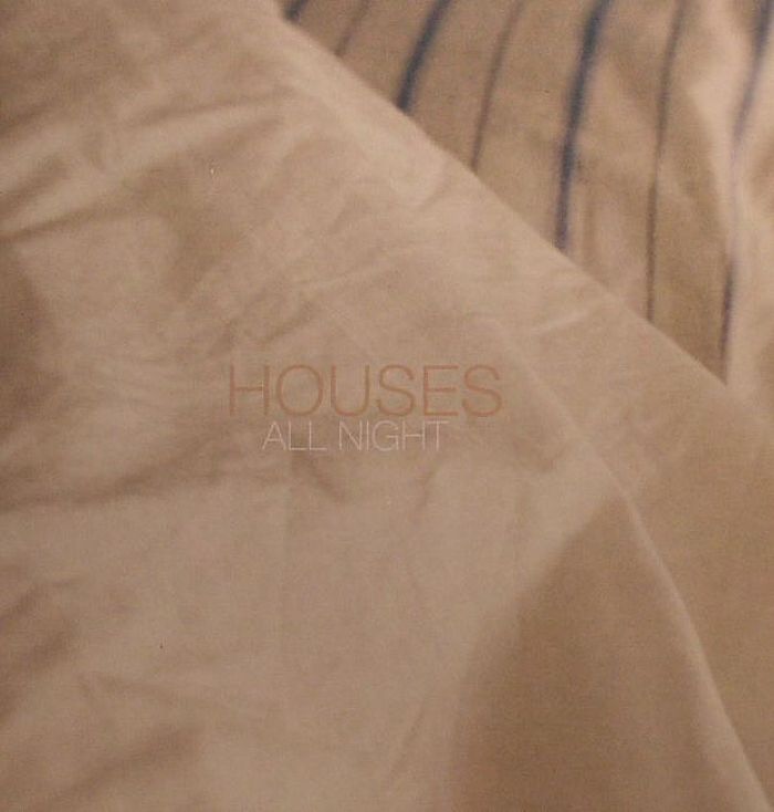 HOUSES - All Night