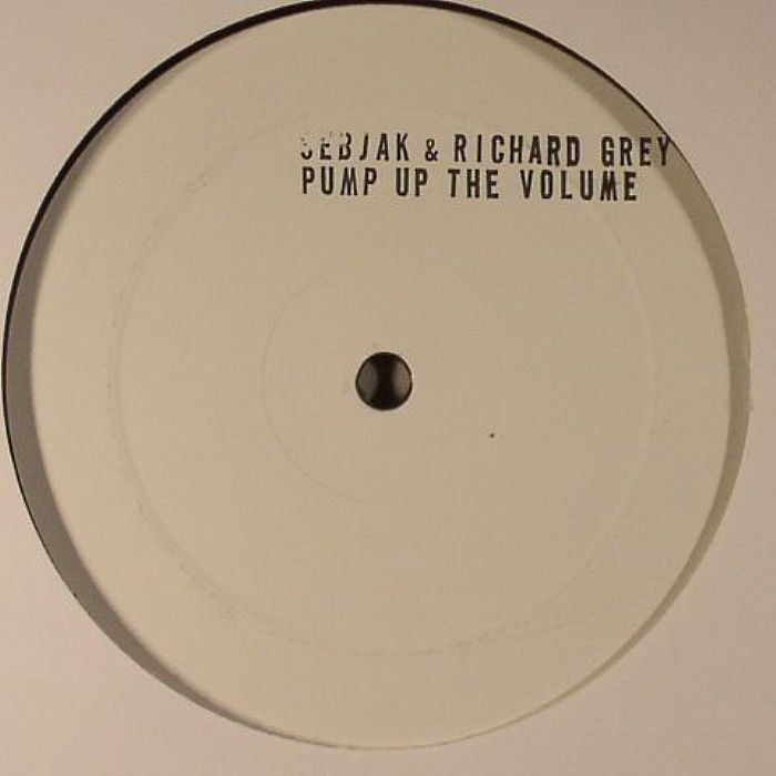 SEBJAK/RICHARD GREY - Pump Up The Volume