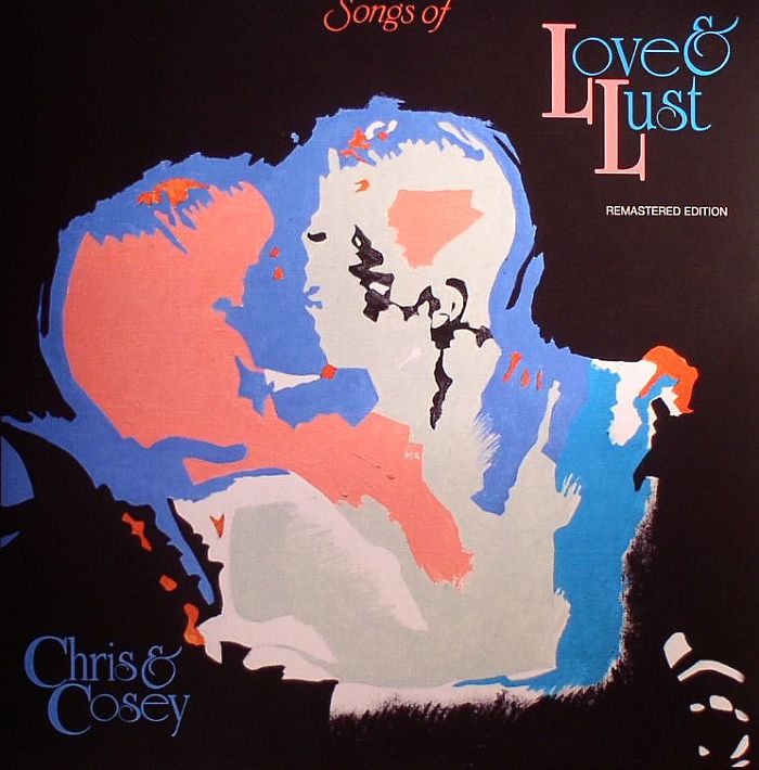 CHRIS & COSEY - Songs Of Love & Lust (remastered edition)