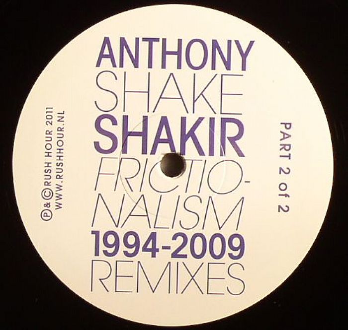 SHAKIR, Anthony Shake - Frictionalism 1994-2009 Remixes (Part 2 Of 2)