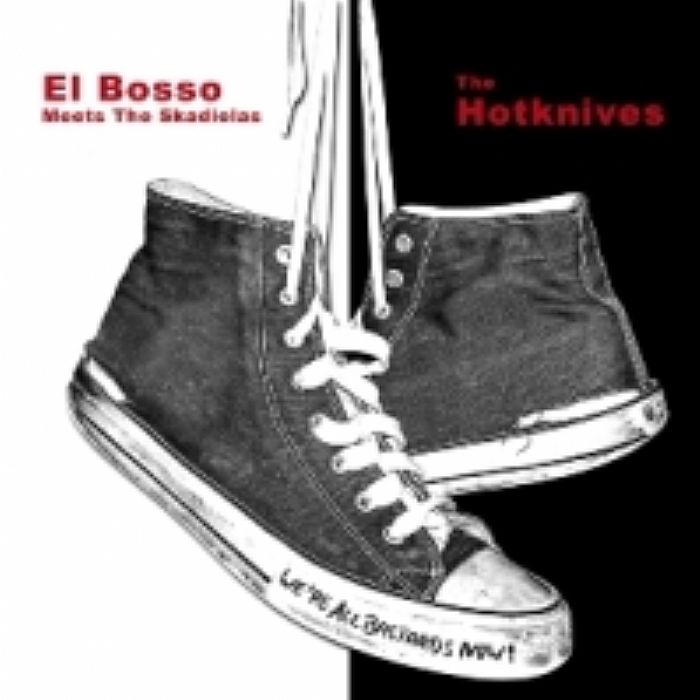 HOTKNIVES, The/EL BOSSO meets THE SKADIOLAS - We're All Bastards Now