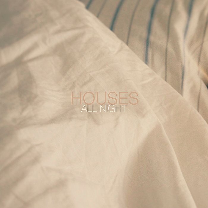 HOUSES - All Night