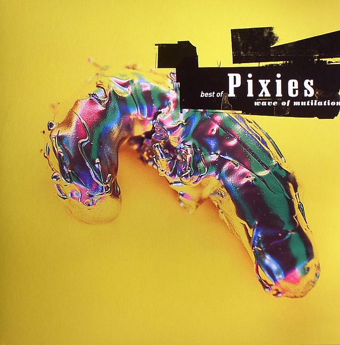 PIXIES - Best Of Pixies: Wave Of Mutilation