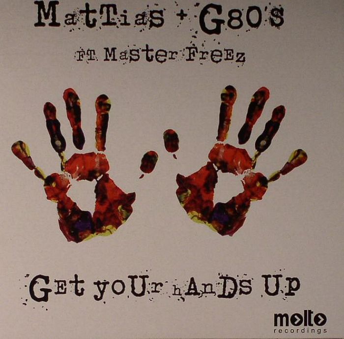 MATTIAS/G80'S feat MASTER FREEZ - Get Your Hands Up