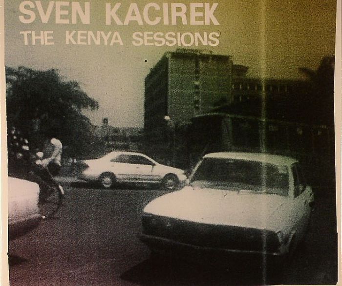 KACIREK, Sven - The Kenya Sessions