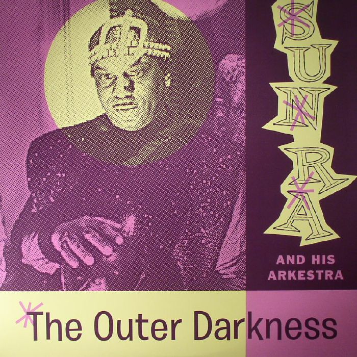 SUN RA & HIS ARKESTRA - The Outer Darkness