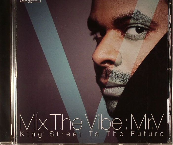 MR V/VARIOUS - Mix The Vibe: Mr V King Street To The Future