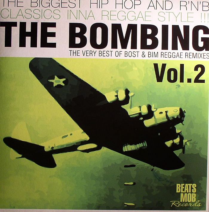 VARIOUS - The Bombing Vol 2: The Very Best Of Bost & Bim Reggae Remixes: The Biggest Hip Hop & RNB Classics Inna Reggae Style!!!