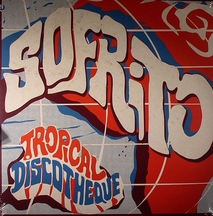 SOFRITO/VARIOUS - Tropical Discotheque: Debut Compilation From The Sofrito Collective