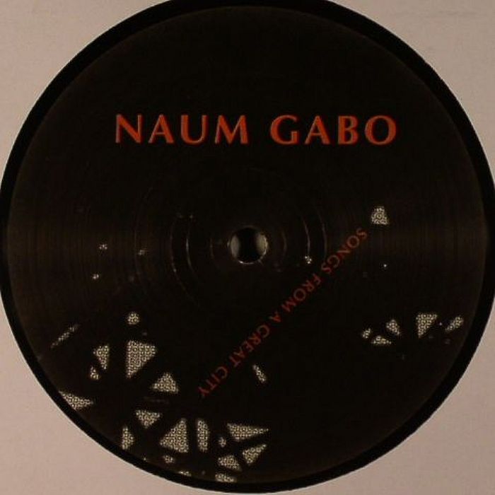 NAUM GABO - Songs From A Great City EP