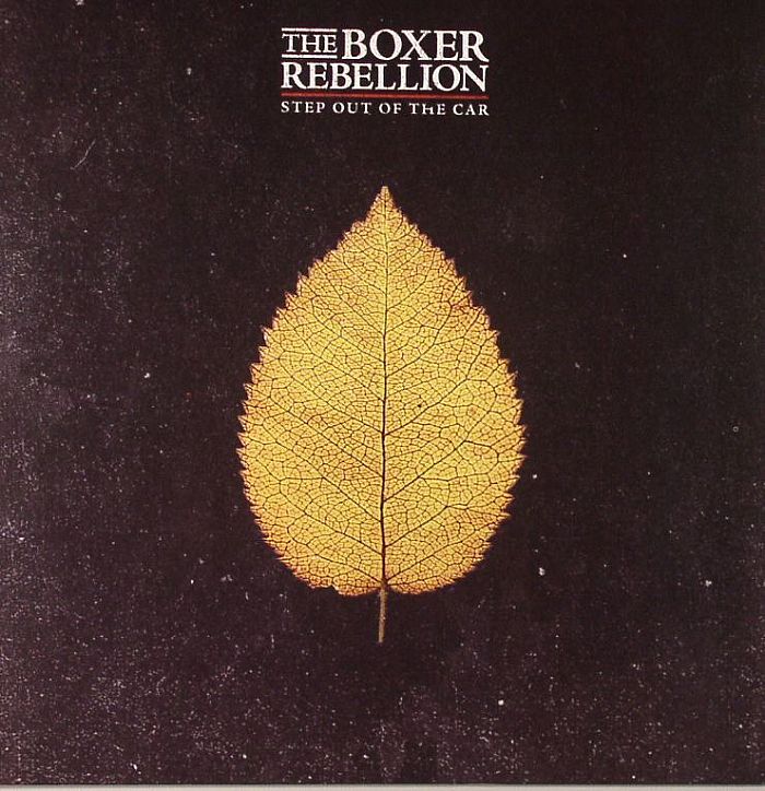 BOXER REBELLION, The - Step Out Of The Car