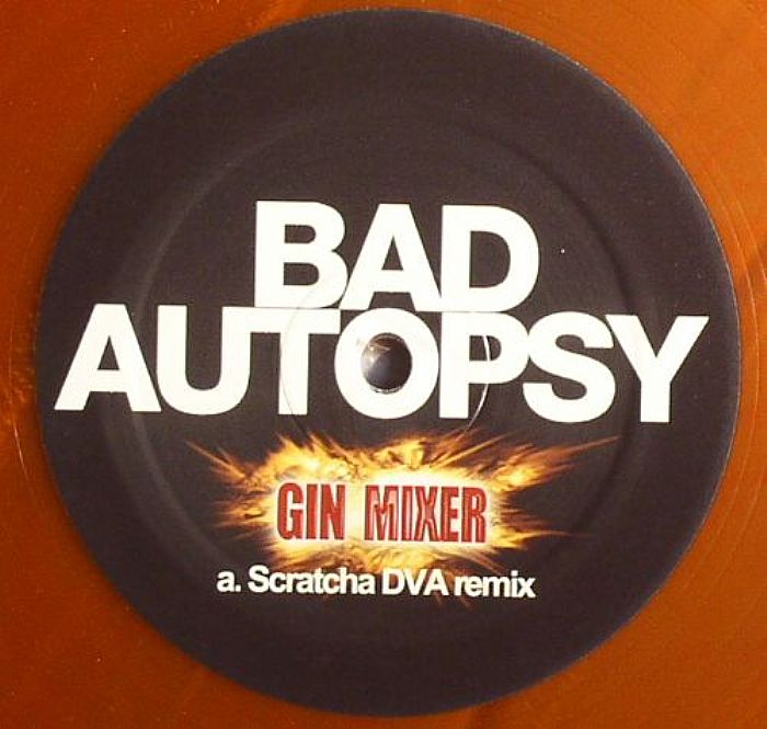 BAD AUTOPSY - Gin Mixer (remixes)