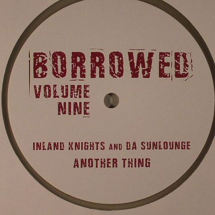 INLAND KNIGHTS/DA SUNLOUNGE - Borrowed Vol 9