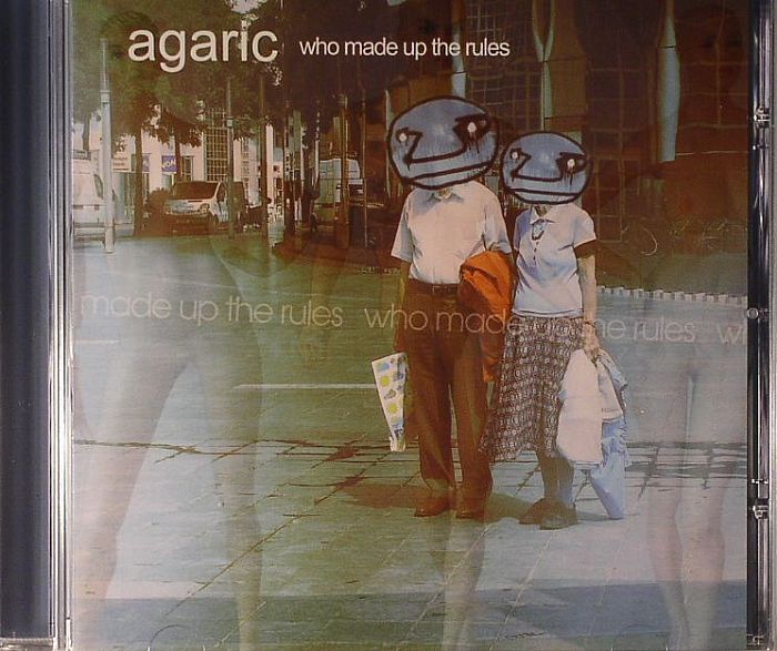 AGARIC - Who Made Up The Rules