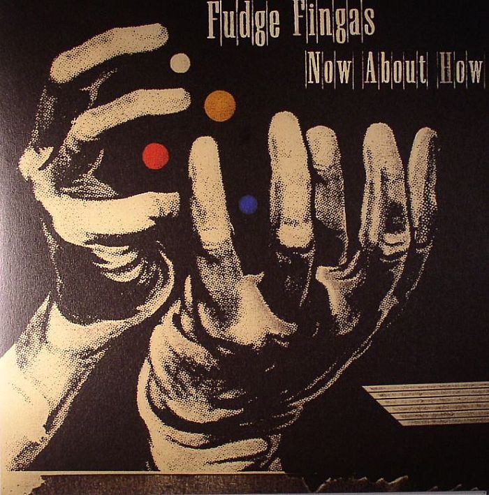 FUDGE FINGAS - Now About How