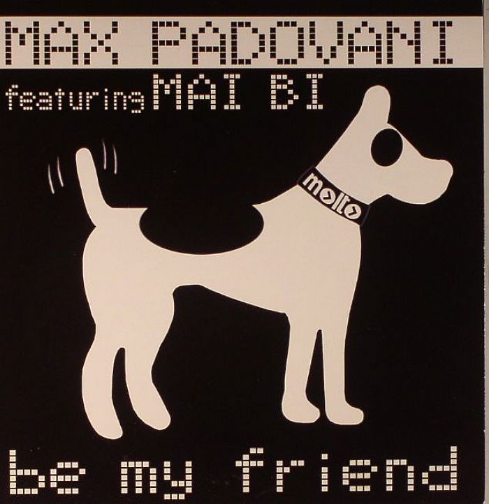 PADOVANI, Max feat MAI BI - Be My Friend