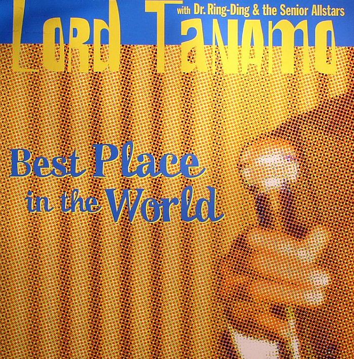 LORD TANAMO/DR RING DING/THE SENIOR ALLSTARS - Best Place In The World