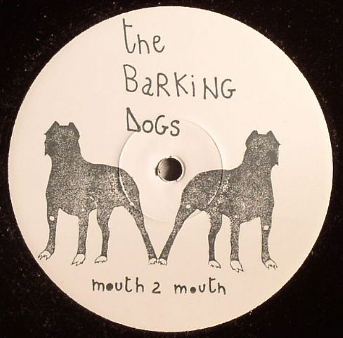 BARKING DOGS, The - Mouth To Mouth