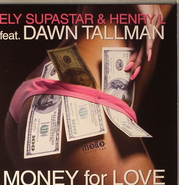 ELY SUPASTAR/HENRY L feat DAWN TALLMAN - Money For Love