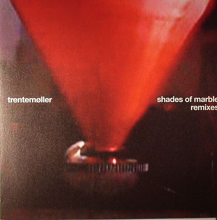 TRENTEMOLLER - Shades Of Marble (remixes)