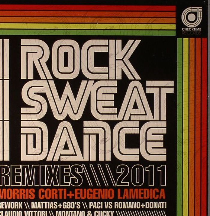 CORTI, Morris/EUGENIO LAMEDICA - I Rock I Sweat I Dance Remixes 2011