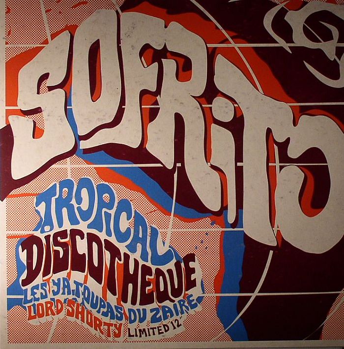 SOFRITO/LES YA TOUPAS DU ZAIRE/LORD SHORTY - Sofrito: Tropical Discotheque Sampler