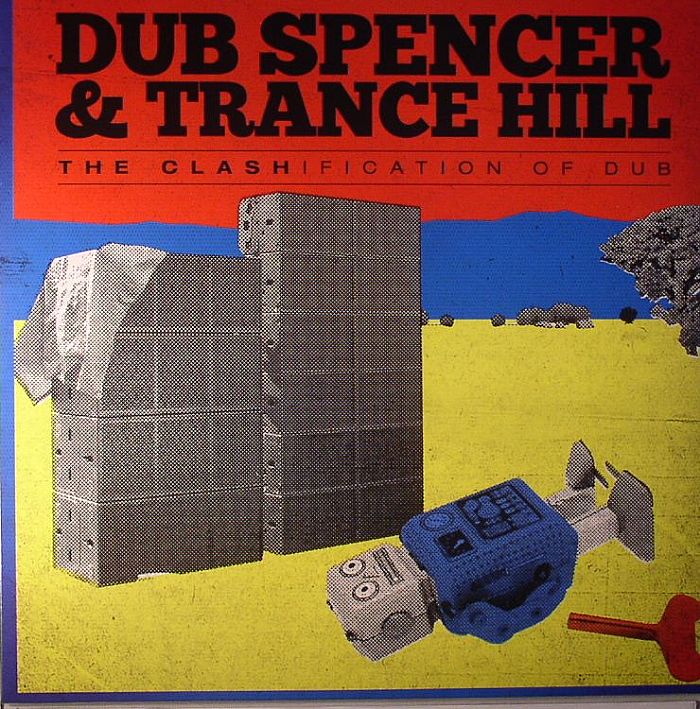 DUB SPENCER & TRANCE HILL - The Clashification Of Dub