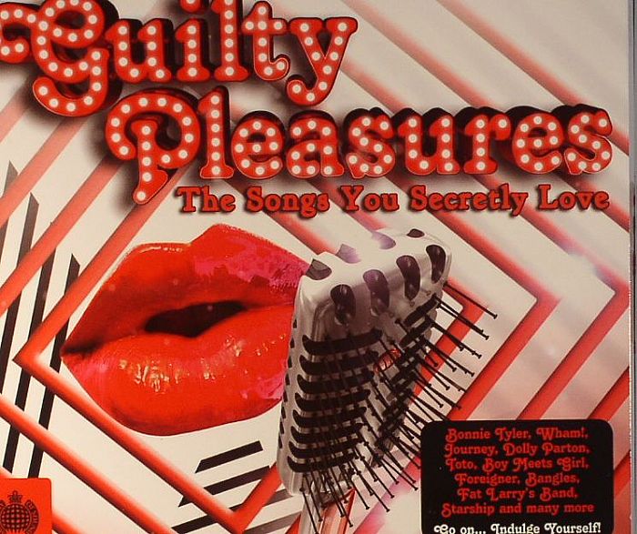 VARIOUS - Guilty Pleasures: The Songs You Secretly Love