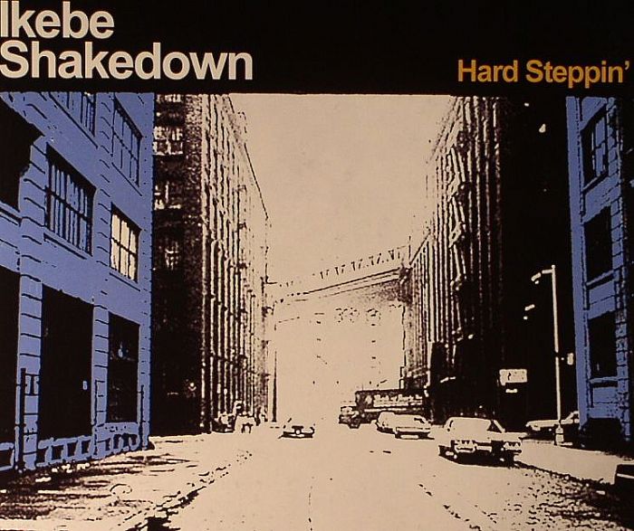 IKEBE SHAKEDOWN - Hard Steppin' EP