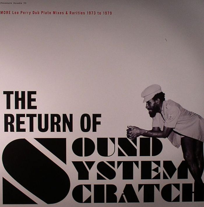 PERRY, Lee/VARIOUS - The Return Of Sound System Scratch: More Dub Plate Mixes & Rarities 1973 To 1979