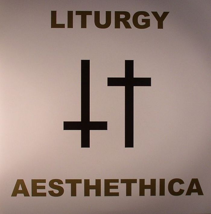 LITURGY - Aesthethica