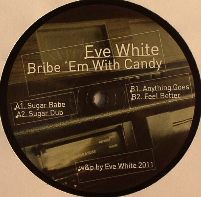 WHITE, Eve - Bribe Em With Candy