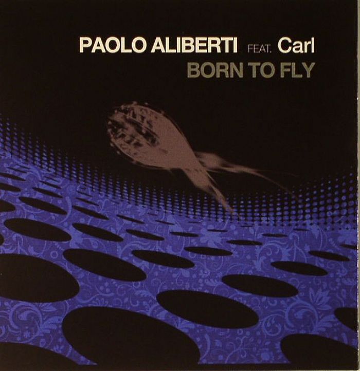ALIBERTI, Paolo feat CARL - Born To Fly