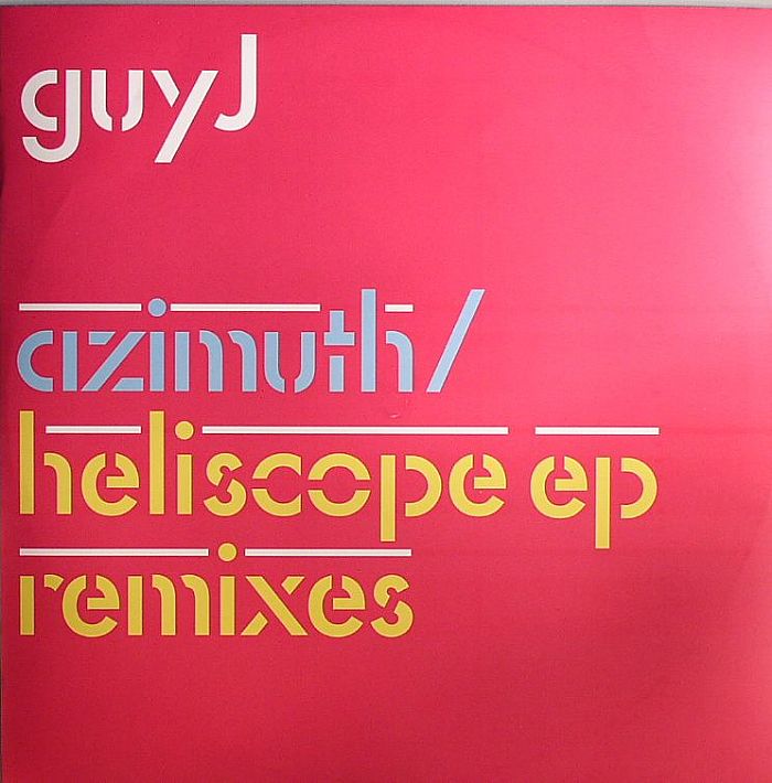 GUY J - Heliscope EP (remixes)