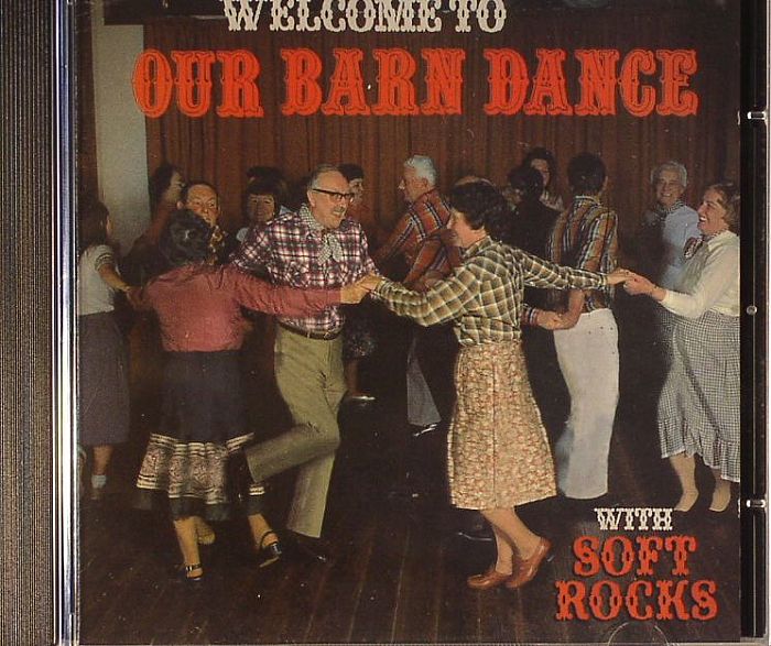 SOFT ROCKS - Welcome To Our Barn Dance