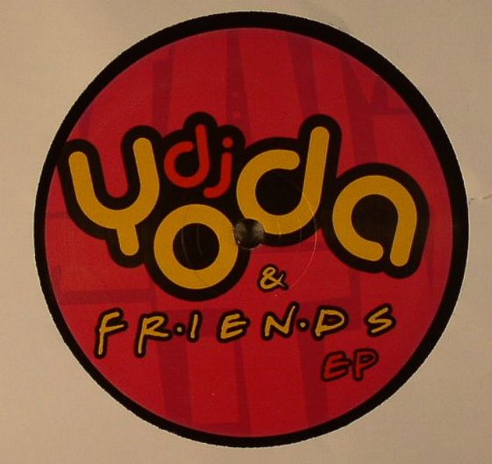 DJ YODA/HERVE/A SKILLZ/IZZA KIZZA/NICK THAYER/GOTTY BOI CHRIS - DJ Yoda & Friends EP