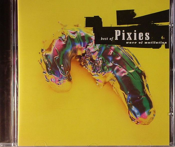 PIXIES - Best Of Pixies: Wave Of Mutilation