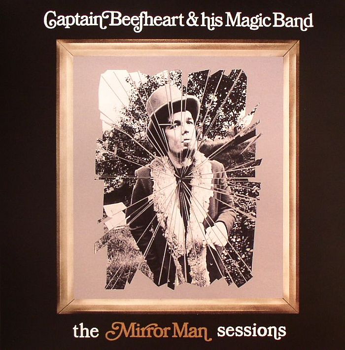 CAPTAIN BEEFHEART & HIS MAGIC BAND - The Mirrorman Sessions