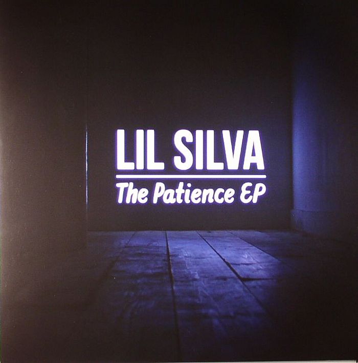 LIL SILVA - The Patience EP