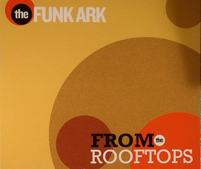 FUNK ARK, The - From The Roof Tops